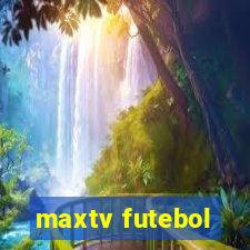 maxtv futebol